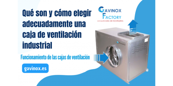 Cómo elegir adecuadamente una caja de ventilación industrial